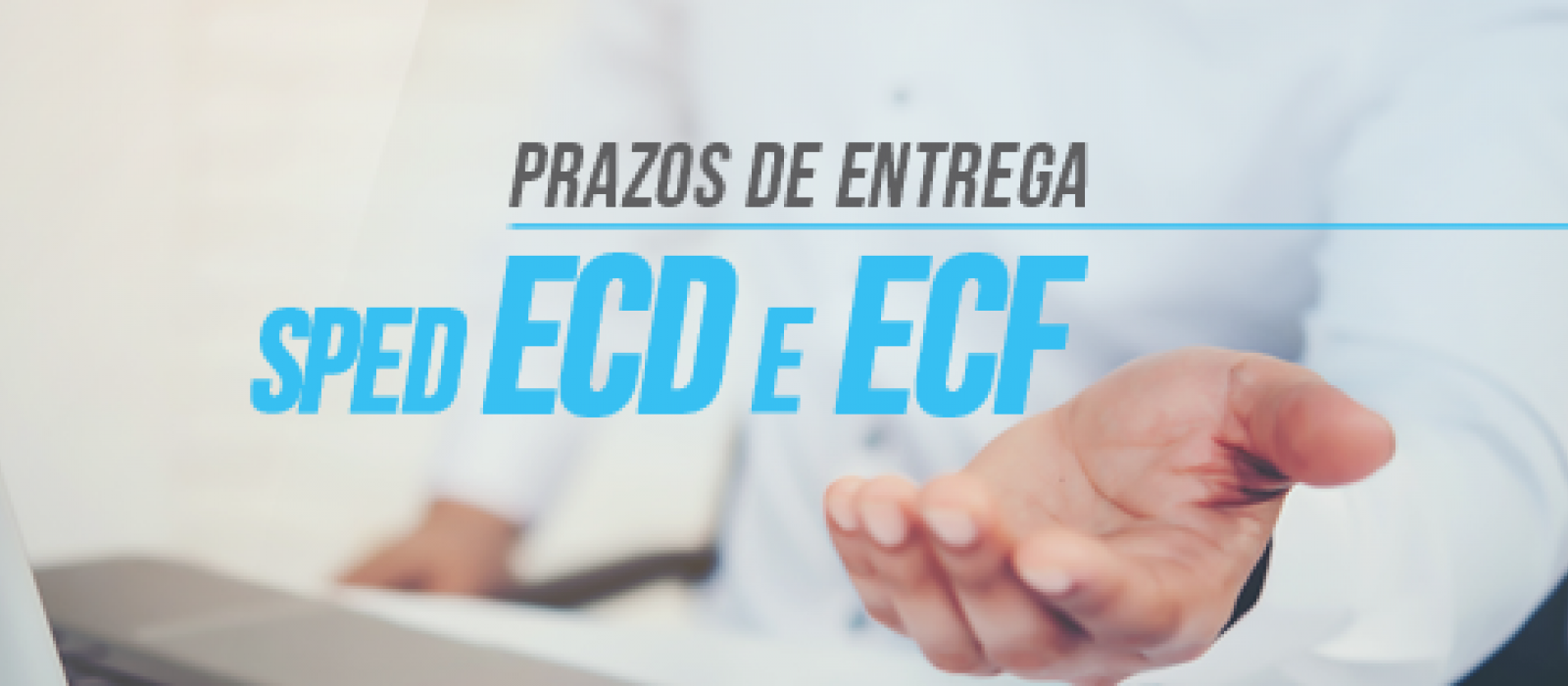 Atenção aos prazos de Entrega SPED ECD e ECF